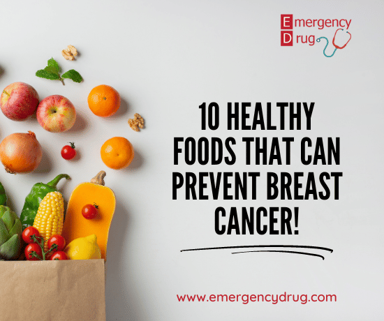 10 Healthy Foods That Can Prevent Breast Cancer Emergency Drug